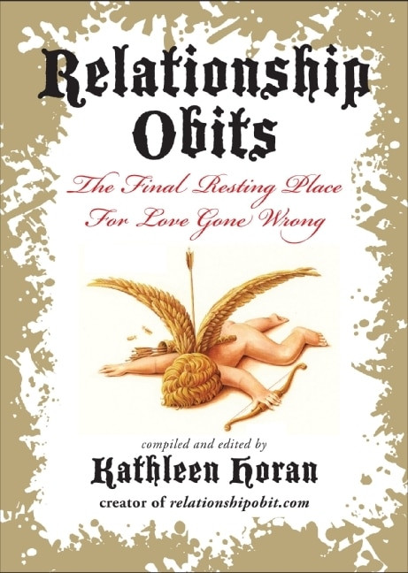 Relationship Obits (The Final Resting Place for Love Gone Wrong) by Kathleen Horan, 9780061735165