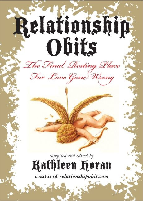 Relationship Obits (The Final Resting Place for Love Gone Wrong) by Kathleen Horan, 9780061735165