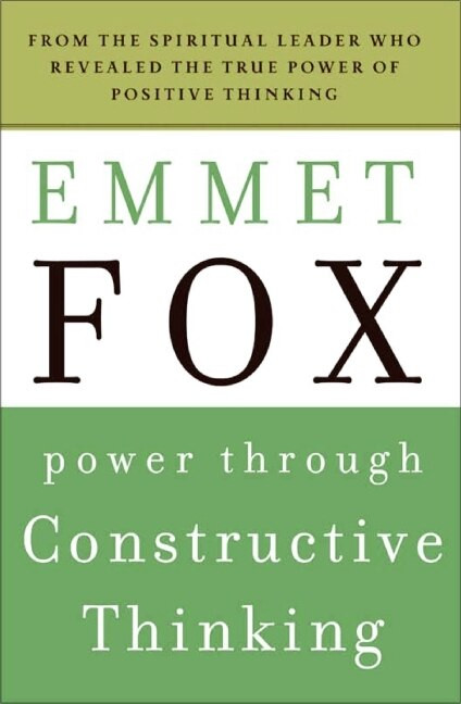 Power Through Constructive Thinking by Emmet Fox, 9780061735189
