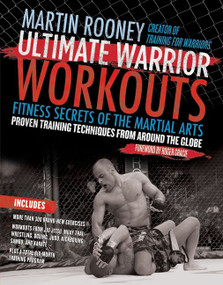 Ultimate Warrior Workouts (Training for Warriors) (Fitness Secrets of the Martial Arts) by Martin Rooney, 9780061735226