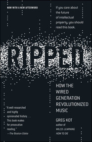 Ripped (How the Wired Generation Revolutionized Music) by Greg Kot, 9781416547310