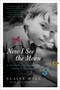 Now I See the Moon (A Mother, a Son, and the Miracle of Autism) by Elaine Hall, 9780061743818