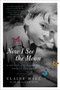 Now I See the Moon (A Mother, a Son, and the Miracle of Autism) by Elaine Hall, 9780061743818