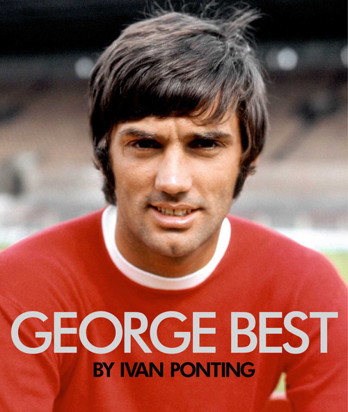 George Best by Ivan Ponting, 9781849838078