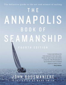The Annapolis Book of Seamanship (Fourth Edition) by John Rousmaniere, Mark Smith, 9781451650198