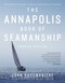 The Annapolis Book of Seamanship (Fourth Edition) by John Rousmaniere, Mark Smith, 9781451650198