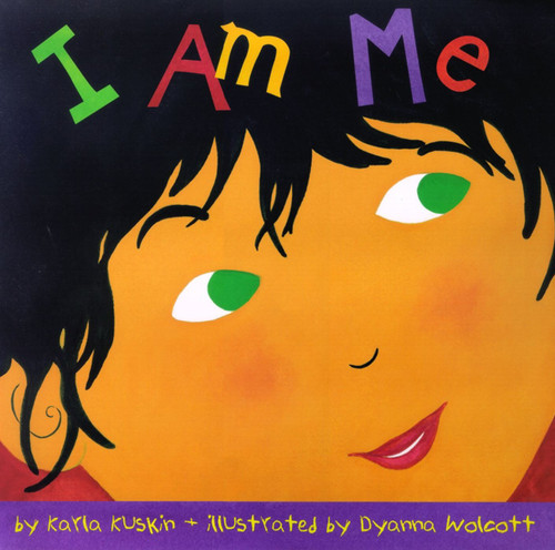 I Am Me by Karla Kuskin, Dyanna Wolcott, 9780689814730