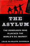 The Asylum (The Renegades Who Hijacked the World's Oil Market) by Leah McGrath Goodman, 9780061766275