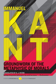 Groundwork of the Metaphysic of Morals by Immanuel Kant, H. J. Paton, 9780061766312