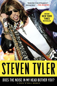 Does the Noise in My Head Bother You? (A Rock 'n' Roll Memoir) by Steven Tyler, 9780061767913