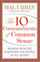 The 10 Commandments of Common Sense (Wisdom from the Scriptures for People of All Beliefs) by Hal Urban, 9781416535645