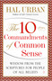 The 10 Commandments of Common Sense (Wisdom from the Scriptures for People of All Beliefs) by Hal Urban, 9781416535645