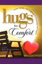 Hugs to Comfort (Stories, Sayings and Scriptures to Encourage and I) by John Smith, 9781451655223