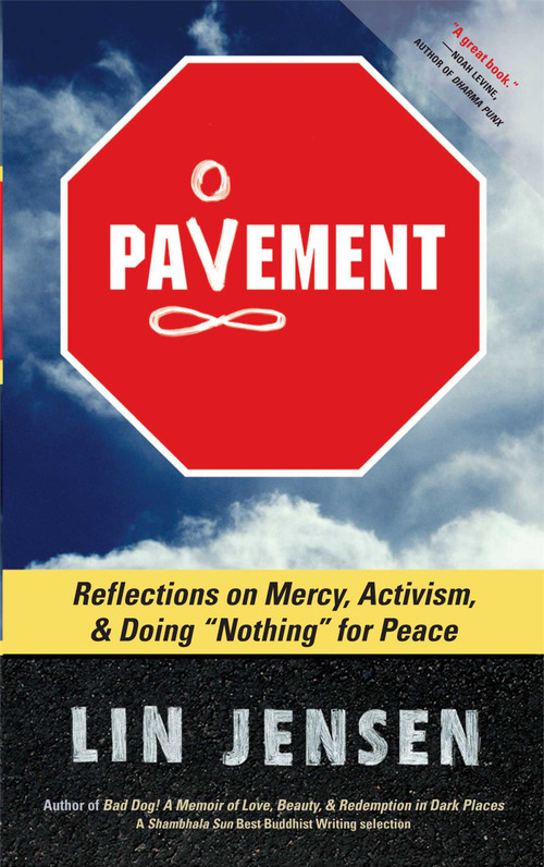 Pavement (Reflections on Mercy, Activism, and Doing "Nothing" for Peace) by Lin Jensen, 9780861715220