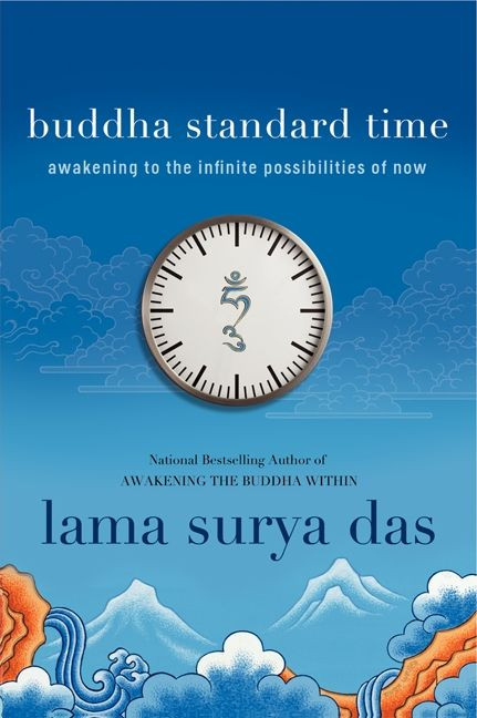 Buddha Standard Time (Awakening to the Infinite Possibilities of Now) by Surya Das, 9780061774577