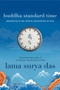 Buddha Standard Time (Awakening to the Infinite Possibilities of Now) by Surya Das, 9780061774577