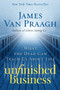 Unfinished Business (What the Dead Can Teach Us about Life) by James Van Praagh, 9780061778155
