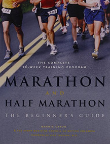 Marathon and Half-Marathon (The Beginner's Guide) by Marnie Caron, SportMedBC, Jack Taunton, 9781553651581