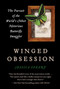 Winged Obsession (The Pursuit of the World's Most Notorious Butterfly Smuggler) by Jessica Speart, 9780061772443