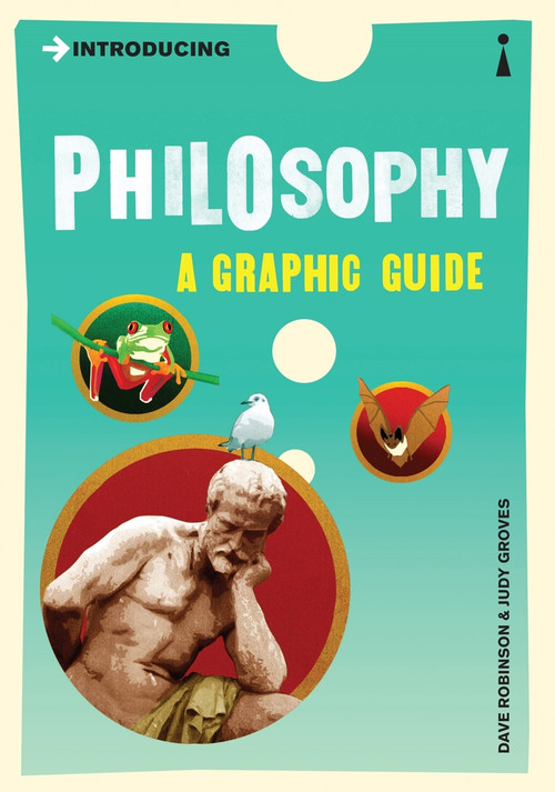 Introducing Philosophy (A Graphic Guide) by Dave Robinson, Judy Groves, 9781840468533