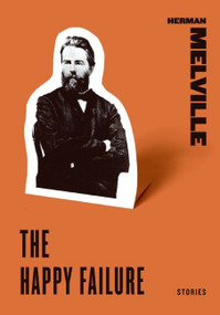 The Happy Failure (Stories) by Herman Melville, 9780061773754