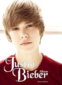 The Justin Bieber Album by Garrett Baldwin, 9780859654647