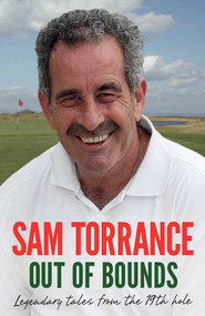 Out of Bounds (Legendary Tales From the 19th Hole) - 9781849837217 by Sam Torrance, 9781849837217