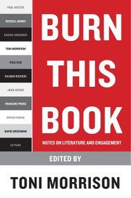 Burn This Book (Notes on Literature and Engagement) by Toni Morrison, 9780061774010