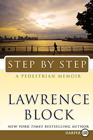 Step by Step (A Pedestrian Memoir) - 9780061774713 by Lawrence Block, 9780061774713