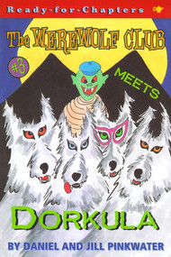 The Werewolf Club Meets Dorkula by Daniel Pinkwater, Jill Pinkwater, 9780689838477