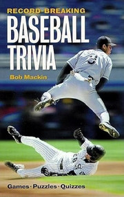 Record-Breaking Baseball Trivia by Bob Mackin, 9781550547573