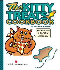The Kitty Treats Cookbook by Michele Bledsoe, Chris Rupert, Kelly Schaefer, James Walton, 9780975388389