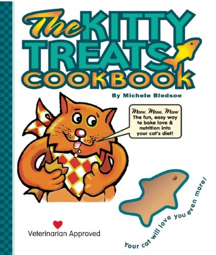 The Kitty Treats Cookbook by Michele Bledsoe, Chris Rupert, Kelly Schaefer, James Walton, 9780975388389