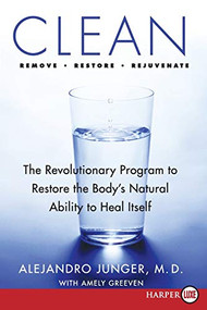 Clean (The Revolutionary Program to Restore the Body's Natural Ability to Heal Itself) by Alejandro Junger, 9780061774973