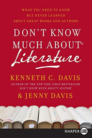 Don't Know Much About Literature (What You Need to Know but Never Learned About Great Books and Authors) - 9780061775055 by Kenneth C. Davis, 9780061775055