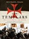 The Templars (The History and the Myth: From Solomon's Temple to the Freemasons) by Michael Haag, 9780061775932