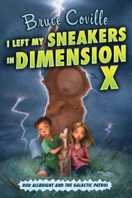 I Left My Sneakers in Dimension X by Bruce Coville, Katherine Coville, 9781416938828
