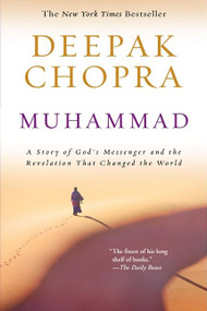 Muhammad (A Story of God's Messenger and the Revelation That Changed the World) by Deepak Chopra, 9780061782435