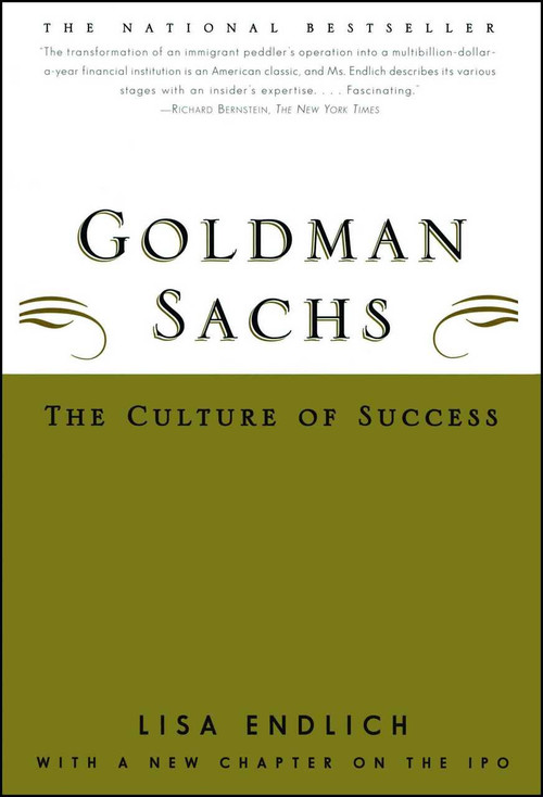 Goldman Sachs (The Culture Of Success) by Lisa Endlich, 9780684869681