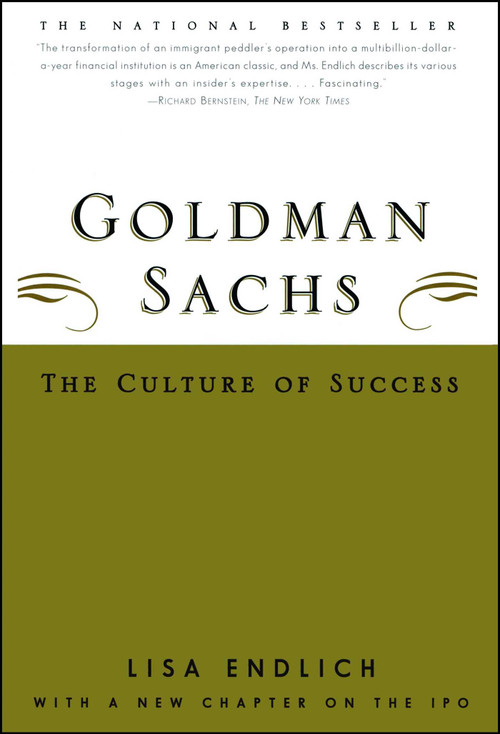 Goldman Sachs (The Culture Of Success) by Lisa Endlich, 9780684869681