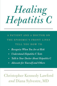 Healing Hepatitis C by Christopher Kennedy Lawford, Diana Sylvestre, M.D., 9780061783685