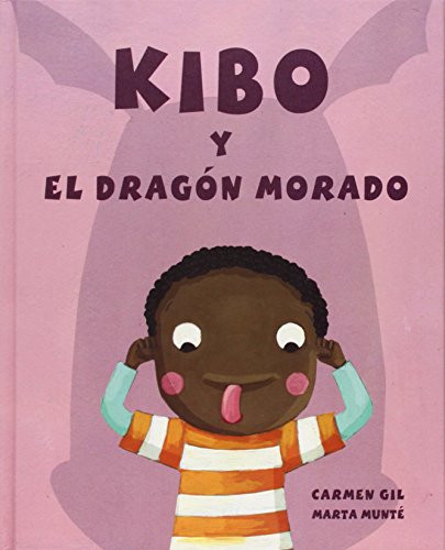 Kibo y el dragón morado (Kibo and the Purple Dragon) (Spanish Edition) by Carmen Gil, Marta Munté Vidal, 9788416078202
