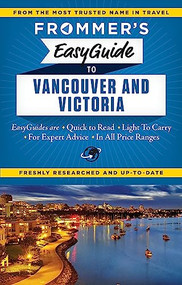 Frommer's EasyGuide to Vancouver and Victoria by Joanne Sasvari, 9781628871081