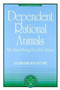 Dependent Rational Animals (Why Human Beings Need the Virtues) by Alasdair MacIntyre, 9780812694529