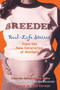 Breeder (Real-Life Stories from the New Generation of Mothers) by Ariel Gore, Bee Lavender, 9781580050517
