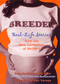 Breeder (Real-Life Stories from the New Generation of Mothers) by Ariel Gore, Bee Lavender, 9781580050517