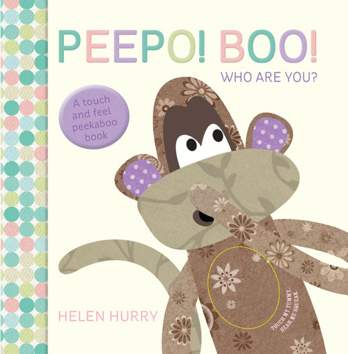 Peepo! Boo! Who Are You? by Helen Hurry, 9780857076793