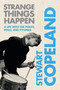 Strange Things Happen (A Life with The Police, Polo, and Pygmies) by Stewart Copeland, 9780061791512