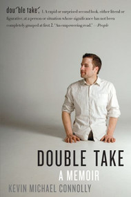 Double Take (A Memoir) by Kevin Michael Connolly, 9780061791529