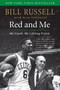 Red and Me (My Coach, My Lifelong Friend) by Bill Russell, Alan Steinberg, 9780061792069